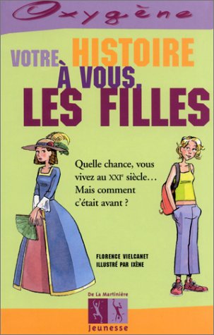 couverture de : Votre histoire &agrave; vous, les filles