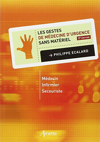 couverture de : Les gestes de m&eacute;decine d'urgence sans mat&eacute;riel