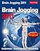 Brain Jogging 2011: Gedächtnis. Konzentration. Kreativität by 