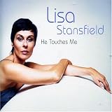 He Touches Me - Lisa Stansfield
