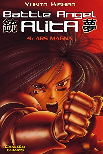 Battle Angel Alita, Taschenbuch-Ausg., Bd.4, Ars Magna