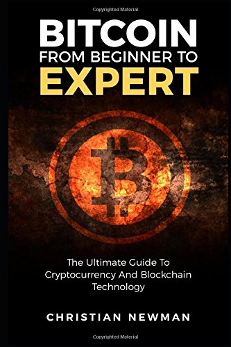 Download Bitcoin From Beginner To Expert: The Ultimate Guide To Cryptocurrency And Blockchain Technology Download Bitcoin From Beginner To Expert: The Ultimate Guide To Cryptocurrency And Blockchain Technology