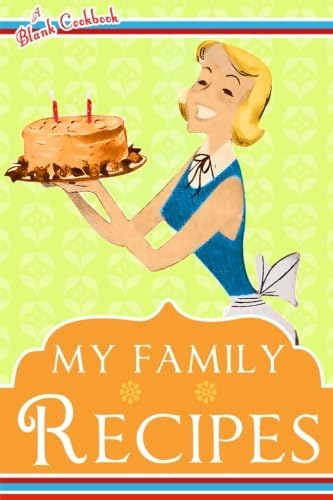 Blank Cookbook: My Family Recipes