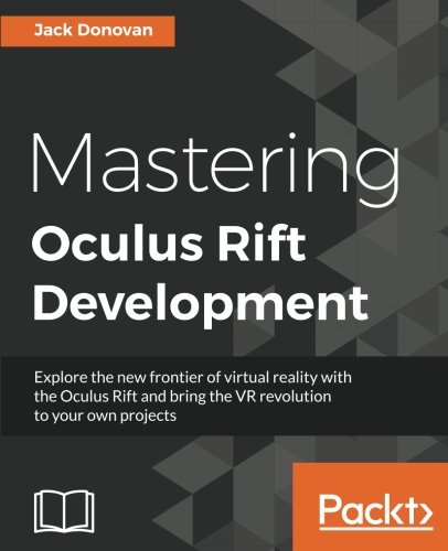 Preisvergleich Produktbild Mastering Oculus Rift Development (English Edition)