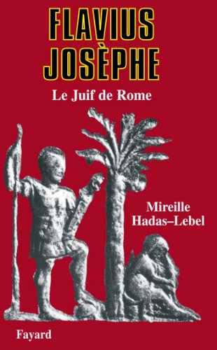 Flavius Josèphe : Le Juif de Rome (Biographies Historiques) francais Flavius Josèphe : Le Juif de Rome (Biographies Historiques) gratuit