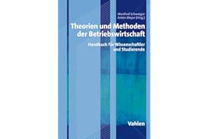 Theorien und Methoden der Betriebswirtschaft: Handbuch für Wissenschaftler und Studierende