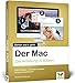 Der Mac: Die Anleitung in Bildern - aktuell zu macOS Sierra. Ideal für Einsteiger ohne Vorwissen. by 