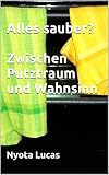 Cover zum Buch Alles sauber? Zwischen Putztraum und ...