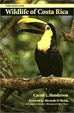 Field Guide to the Wildlife of Costa Rica Field Guide to the Wildlife of Costa Rica