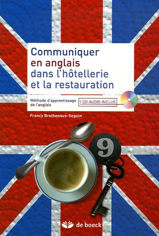 Download Communiquer en anglais dans l'hôtellerie et la restauration (1CD audio) Download Communiquer en anglais dans l'hôtellerie et la restauration (1CD audio)