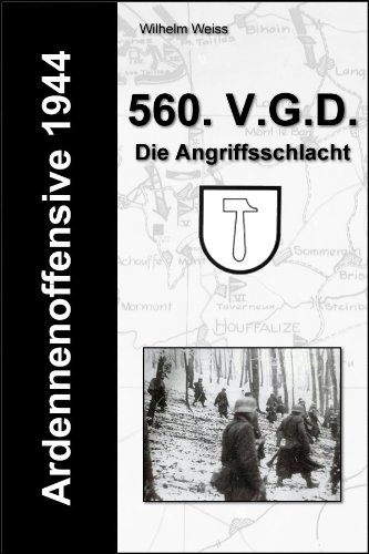 Download Ardennenoffensive 1944 - 560. V.G.D. - Die Angriffsschlacht