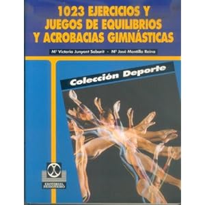 1023 Ejercicios Y Juegos De Equilibrios Y Acrobacias Gimnasticas