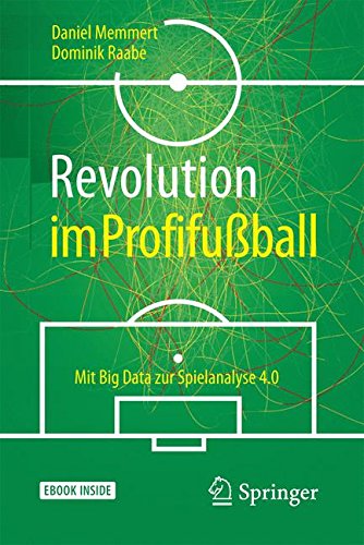 Download Revolution im Profifußball: Mit Big Data zur Spielanalyse 4.0 Download Revolution im Profifußball: Mit Big Data zur Spielanalyse 4.0
