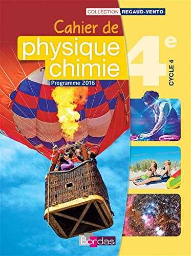 Download Cahier de Physique Chimie 4e - Collection Regaud-Vento - Programme 2016