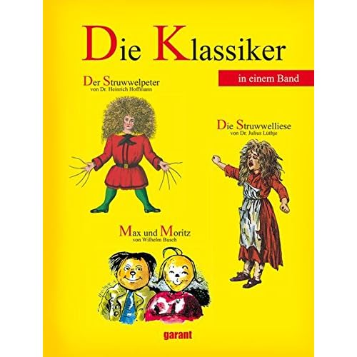 Die Klassiker - Der Struwwelpeter, Max und Moritz und die Struwwelliese