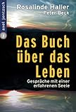 Das Buch über das Leben. Gespräche mit einer erfahrenen Seele by 