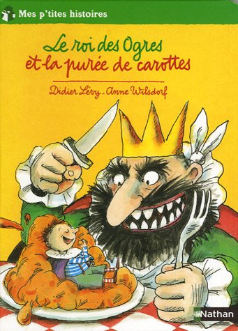 couverture de : Le roi des ogres et la pur&eacute;e de carottes