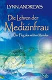 Die Lehren der Medizinfrau: Der Flug des siebten Mondes by Lynn Andrews