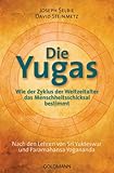 Die Yugas: Wie der Zyklus der Weltzeitalter das Menschheitsschicksal bestimmt - UT2: Nach den Lehren von Sri Yukteswar und Paramahansa Yogananda by 