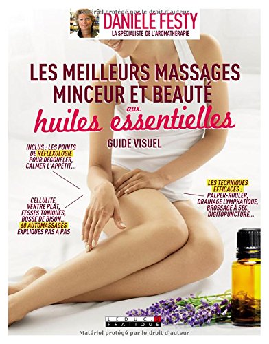 couverture de : Les meilleurs massages minceur et beaut&eacute; aux huiles essen...
