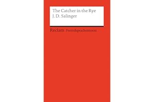 The Catcher in the Rye: [Fremdsprachentexte] – Englischer Text mit deutschen Worterklärungen. B2-C1 (GER)– Salinger, Jerome D. – Literaturhinweise – 19810 (Reclams Universal-Bibliothek)