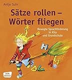 Image de Sätze rollen Wörter fliegen: Bewegte Sprachförderung in Kita und Grundschule (Sprachförderung: k