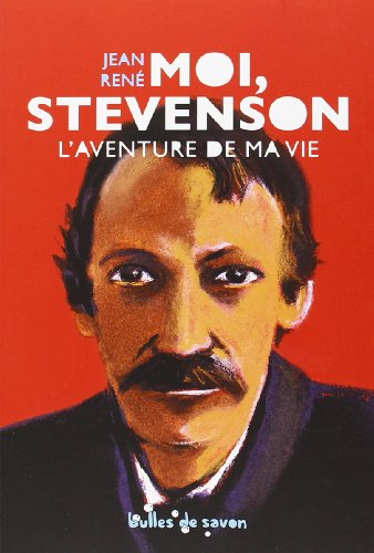 Moi Stevenson, l'aventure de ma vie Moi Stevenson, l'aventure de ma vie