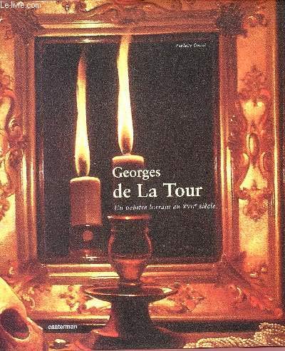 Georges de La Tour : Un peintre lorrain au XVIIe siècle