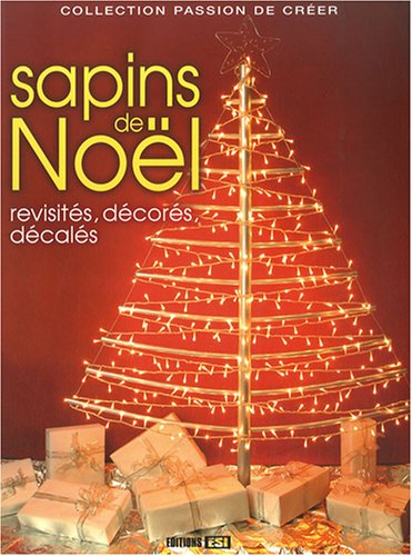 Sapins de Noël : Revisités, décoré, décalés