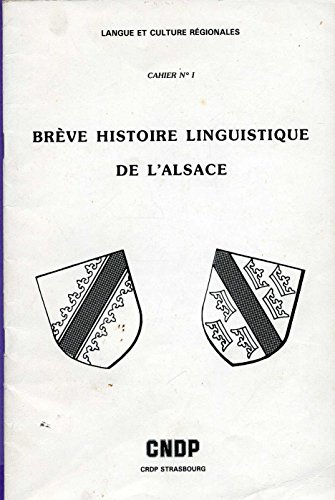 Download Brève histoire linguistique de l'Alsace - (langue et culture régionales Cahier n°1) Download Brève histoire linguistique de l'Alsace - (langue et culture régionales Cahier n°1)