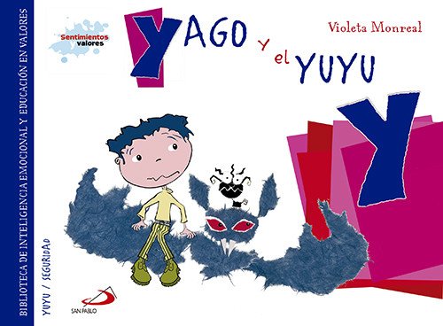 Descargar y leer Yago y el yuyu: Biblioteca de inteligencia emocional y
educación en valores (Sentimientos y valores Libro PDF
