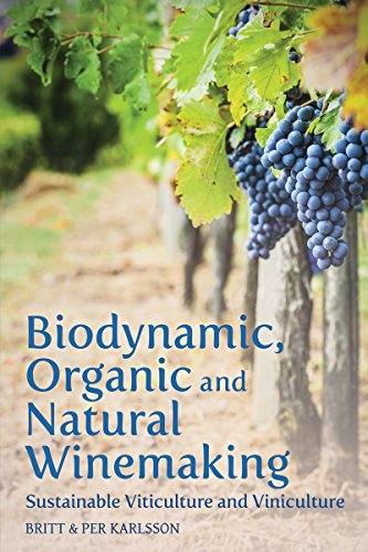 Télécharger Biodynamic, Organic and Natural Winemaking: Sustainable Viticulture and Viniculture Livre PDF Gratuit