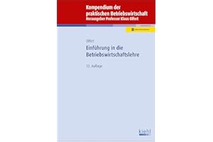 Einführung in die Betriebswirtschaftslehre (Kompendium der praktischen Betriebswirtschaft)