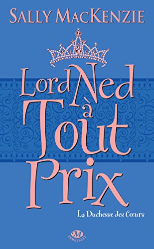 Lord Ned à tout prix: La Duchesse des Coeurs, T1 gratuit Lord Ned à tout prix: La Duchesse des Coeurs, T1 gratuit
