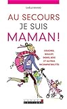 Au secours, je suis maman !