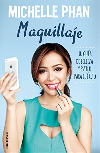 Maquillaje / Make Up: Tu guia de belleza y estilo para el exito / Your Life Guide to Beauty, Style, and Success--online and Off