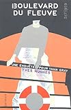 Image de Boulevard du fleuve: Une enquête pour Yann Gray