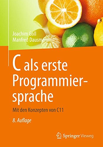 Download C als erste Programmiersprache: Mit den Konzepten von C11