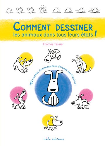 couverture de : Comment dessiner les animaux dans tous leurs &eacute;tats !