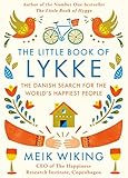 The Little Book of Lykke: The Danish Search for the World's Happiest People by Meik Wiking