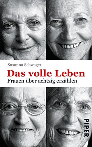 Download Das volle Leben: Frauen über achtzig erzählen