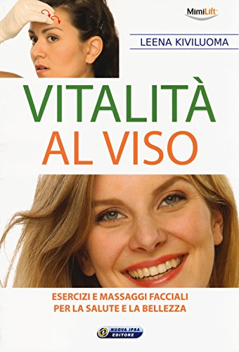 Download Vitalità al viso. Esercizi e massaggi facciali per la salute e la bellezza Download Vitalità al viso. Esercizi e massaggi facciali per la salute e la bellezza