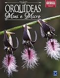 Mini e Micro Orquídeas - Volume 4. Coleção Rubi