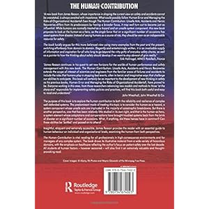 The Human Contribution: Unsafe Acts, Accidents and Heroic Recoveries