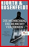 Die Menschen, die es nicht verdienen (Ein Fall für Sebastian Bergman 5)