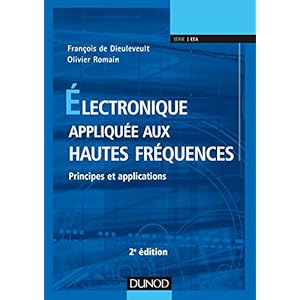 Electronique appliquée aux hautes fréquences - 2e éd. - Principes et applications Livre en Ligne Electronique appliquée aux hautes fréquences - 2e éd. - Principes et applications Livre en Ligne - Telecharger Ebook