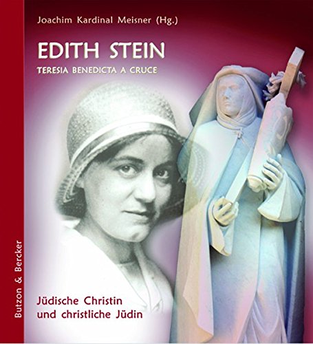 Download Edith Stein - Teresia Benedicta a Cruce. Jüdische Christin und christliche Jüdin Download Edith Stein - Teresia Benedicta a Cruce. Jüdische Christin und christliche Jüdin