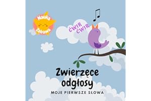 Zwierzęce odgłosy | Moje pierwsze słowa: nauka mówienia, książka dla dzieci po polsku, książka dla dzieci 0-2, książeczka dla najmłodszych, odgłosy zwierząt