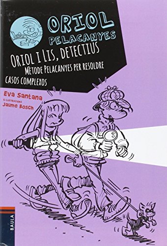 Oriol i lis, detectius mètode pelacanyes per resoldre casos complexos (oriol pekacanyes)