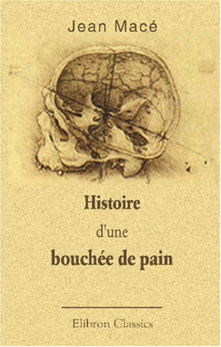 Histoire d'une bouchée de pain: Lettres à une petite fille sur la vie de l'homme et des animaux gratuit Histoire d'une bouchée de pain: Lettres à une petite fille sur la vie de l'homme et des animaux gratuit
